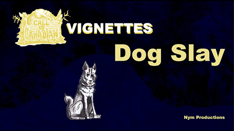 Vignettes: Dog Slay