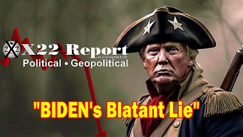 X22 Report - Ep. 3056F - BIDEN's Blatant Lie, The public is now seeing their crimes, Stage Being Set