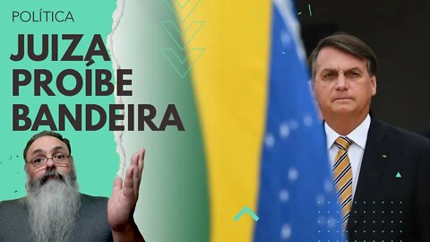 JUIZA ELEITORAL sacramenta que BANDEIRA do BRASIL é de BOLSONARO e PROÍBE EXIBIÇÃO em ANO de COPA