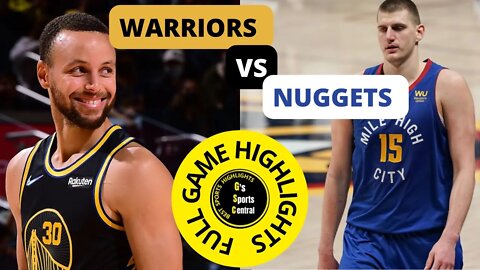 DENVER NUGGETS VS GOLDEN STATE WARRIORS FULL GAME HIGHLIGHTS