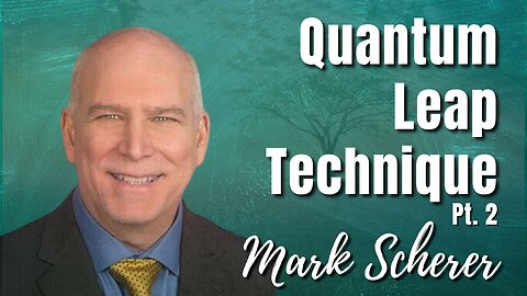 157: Pt. 2 Quantum Leap Technique™ | Mark Scherer on Spirit-Centered Business™
