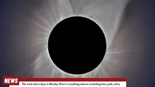 The total solar eclipse is Monday: Here's everything to know