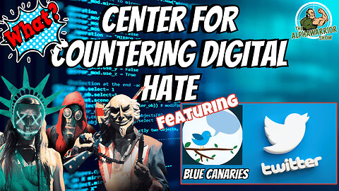 CENTER FOR COUNTERING DIGITAL HATE - WHAT!?! Featuring BLUE CANARIES EP.201