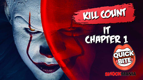 The IT CHAPTER 1 Quick Bite Kill Count Video! (2017)