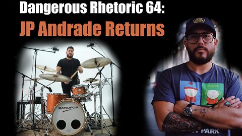 Dangerous Rhetoric 64: JP Andrade Returns