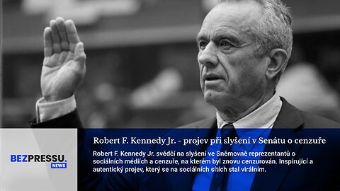 Robert F. Kennedy Jr. - projev při slyšení v Senátu o cenzuře