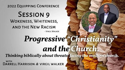 Session 9: Wokeness, Whiteness, and the New Racism with Virgil Walker
