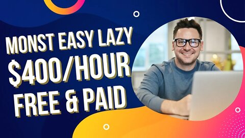 Easy Lazy $400/Hour Method For Beginners To Make Money Online (2022) - Without Website, Hosting, Ads