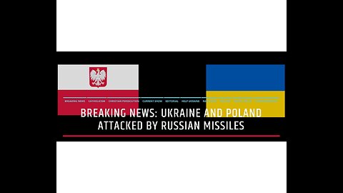 Breaking News: Ukraine and Poland Attacked By Russian Missiles