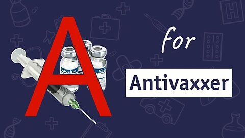 A for Antivaxxer | Dr. Sam Bailey