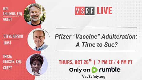 VSRF Live #100: Pfizer Vaccine Adulteration, A Time to Sue?