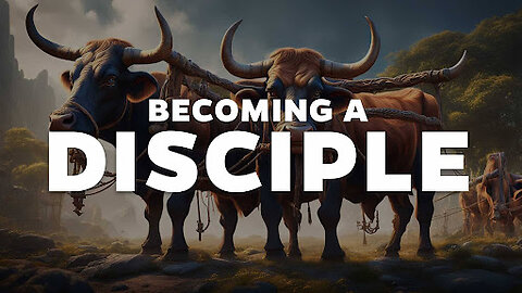 Becoming a Disciple