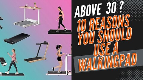 10 REASONS YOU SHOULD USE A WALKING PAD IF YOU ARE OVER 30