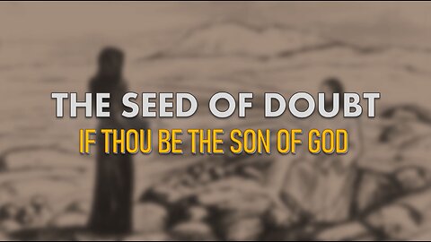 IF THOU BE THE SON OF GOD