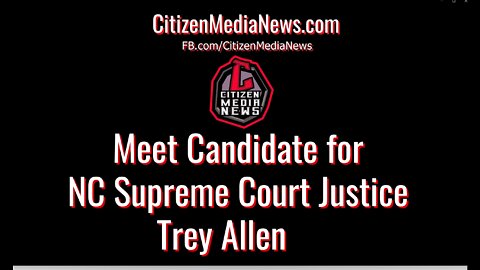 Meet Candidate for NC Supreme Court Justice Nominee Trey Allen