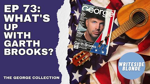 EP 73: What's Up With Garth Brooks? (George Magazine, April 1999)