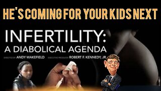 'Infertility' "The Diabolical Agenda" FULL 'Vaccine' Documentary