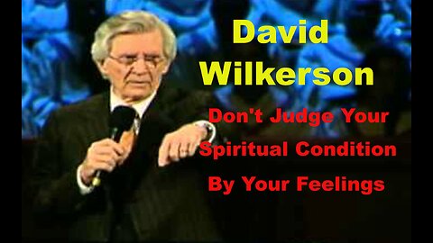 Don't Judge Your Spiritual Condition by Your Feelings