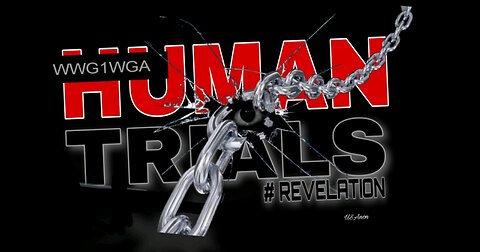 HUMAN TRIALS (REVELATIONS) part 2