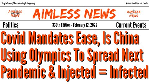 Covid Mandates Ease, Is China Using Olympics To Spread Next Pandemic & Injected = Infected