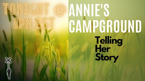 Annie's Campground. Telling Her Story.