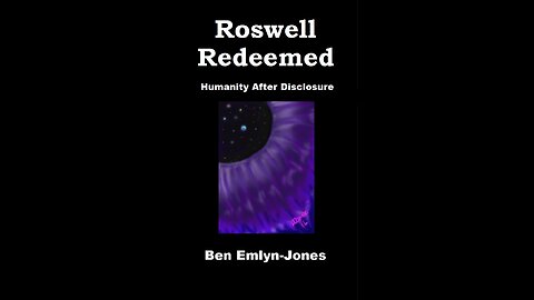 Roswell Redeemed- Humanity After Disclosure
