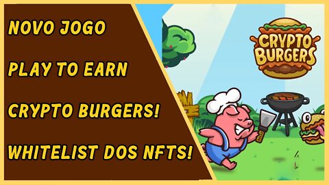 Crypto Burgers - Novo jogo - Whitelist dos NFT's
