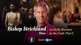 Bishop Strickland: Christ is calling each of us to be 'warriors of truth'