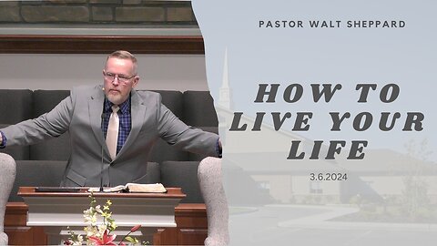 How To Live Your Life--Wed PM--Mar 6, 2024