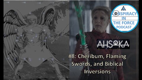 Ahsoka #8: Cheribum, Flaming Swords, and Biblical Inversions