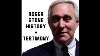 Roger Stone - History and Testimony