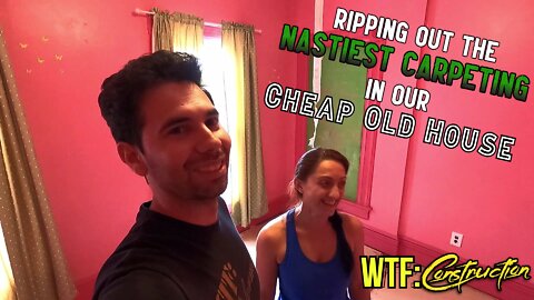 Ripping out some really gross carpeting in our #Cheapoldhouse - WTF:Construction