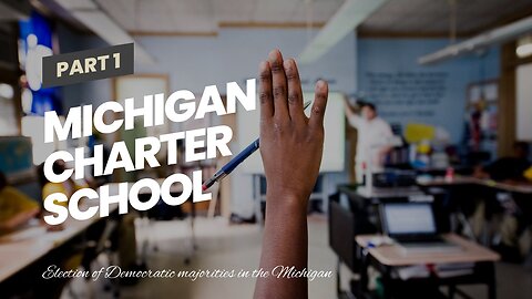 Michigan charter school advocates prepare for anticipated Democratic cuts