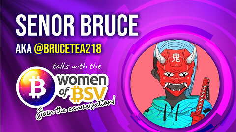 Senor Bruce - Memes, Music and BSV - Conversation #51 with the Women of BSV