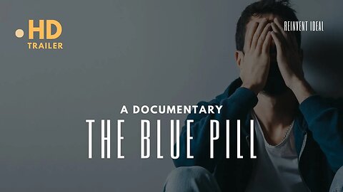 Trailer for The Blue Pill Documentary