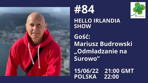 ☘ Hello Irlandia Show #84 z Mariuszem Budrowskim „Odmładzanie na Surowo”🎙