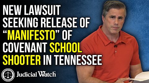 BREAKING: NEW Lawsuit Seeking Release of the “Manifesto” of The Covenant School Shooter in Tennessee