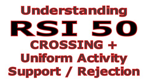 [ Mentorship ] Understanding RSI 50: Crossing + Uniform Support/Rejection