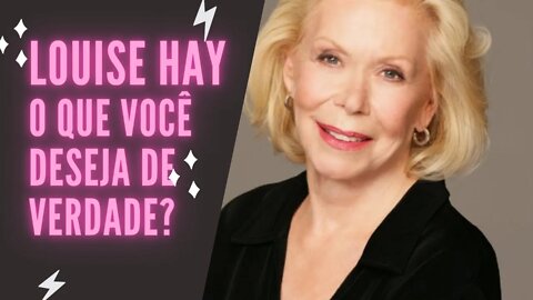 🧘‍♀️Meditação Guiada Louise Hay - O QUE VOCÊ DESEJA DE VERDADE ? PEÇA E SERÁ ATENDIDO.