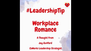 #LeadershipTip : Workplace Romance