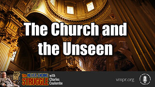 13 Nov 23, The Never-Ending Struggle: The Church and the Unseen