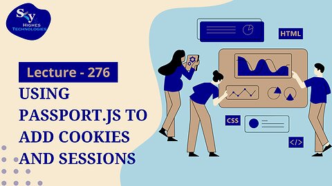 276. Using Passport.js to Add Cookies and Sessions | Skyhighes | Web Development