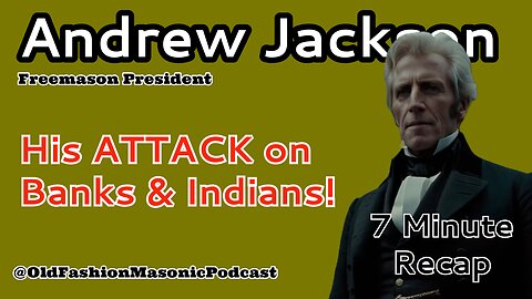 The Freemason Story of Andrew Jackson: His hate for Indians and Banks