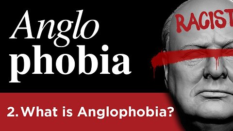 Anglophobia part 2: What is Anglophobia?