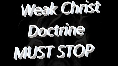 Stop Teaching and Following Soft, Weak, Jesus Christ Doctrines!!!!!