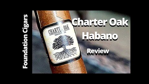 Foundation Cigars Charter Oak Habano Cigar Review
