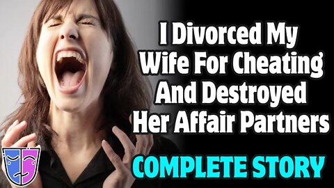 r/Relationships | I Divorced My Wife For Cheating And Destroyed Her Affair Partners