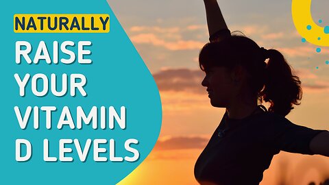 5 Home Remedies For Raising Your Vitamin D Levels