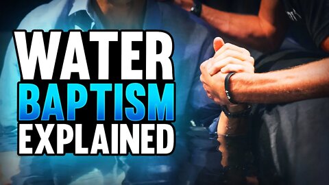 Water Baptism and What it Means