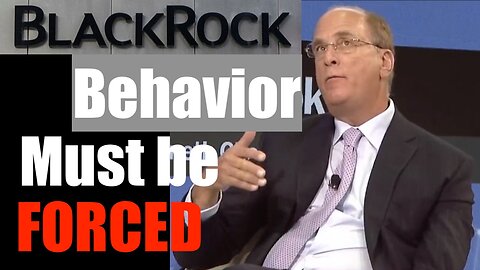 The Ultimate in America Elitism, FORCING YOU to Behave as They Demand --Larry Fink, Blackrock